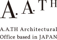 A.A.T H
A.A.T H　Architectual Office based in JAPAN